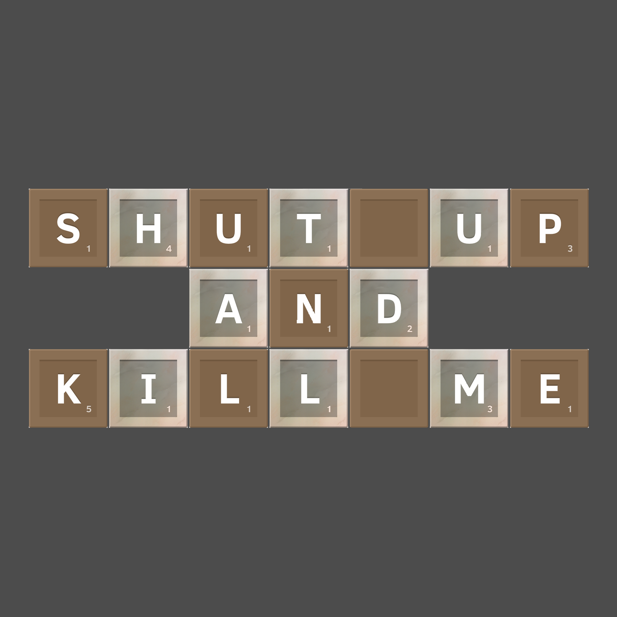 Shut up and Kill me!